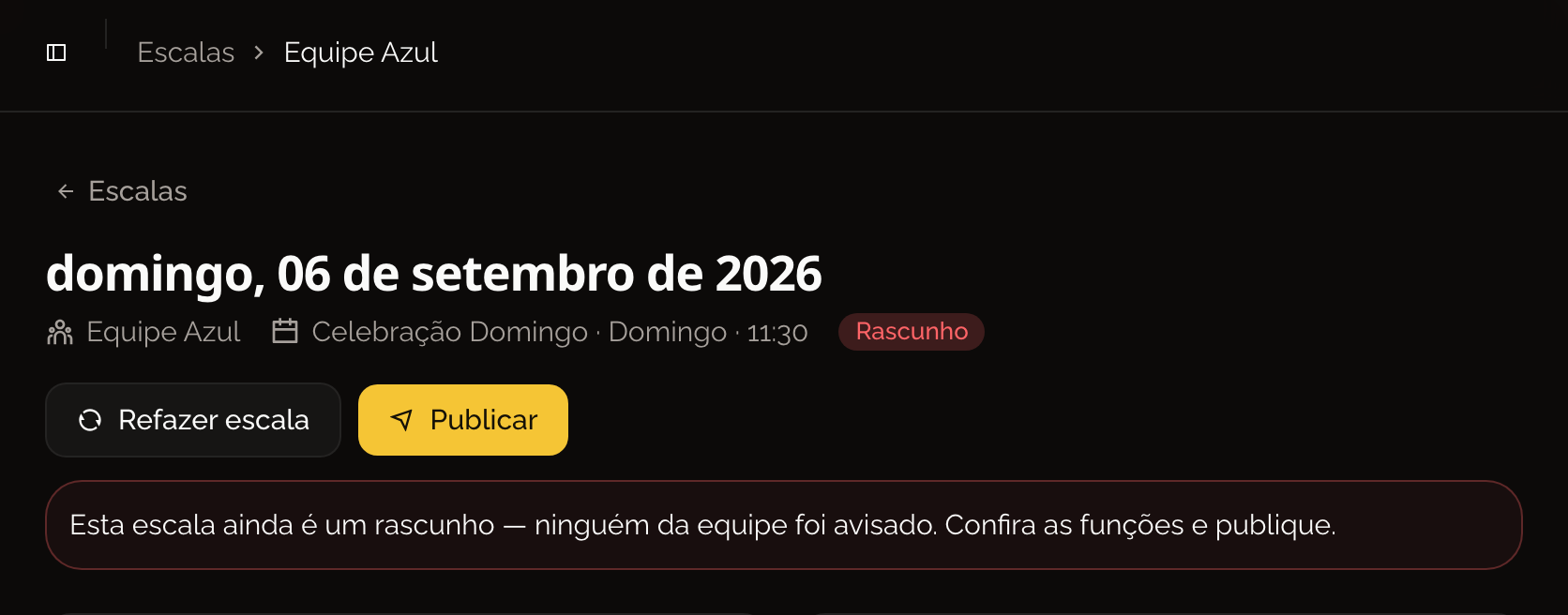 Escala em rascunho, com o aviso de que ninguém foi avisado e o botão de publicar